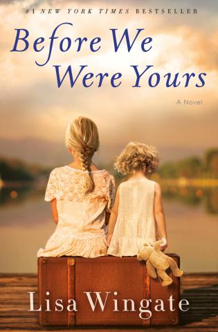 Cover of Before We Were Yours by Lisa Wingate. Two small girls sitting on a suitcase.