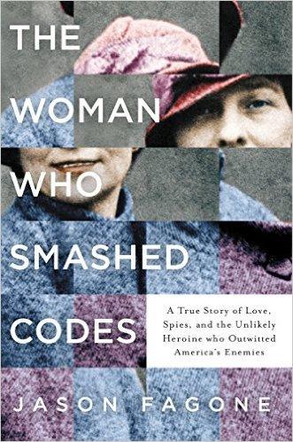 The Woman Who Smashed Codes by Jason Fagone