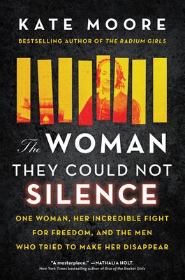 The Woman They Could Not Silence by Kate Moore