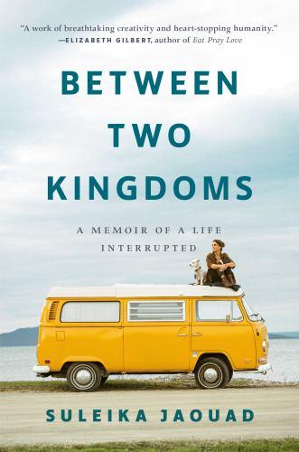 Between Two Kingdoms by Suleika Jaouad